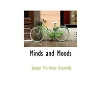 Minds and Moods by Granville, Joseph Mortimer, 9780559223990