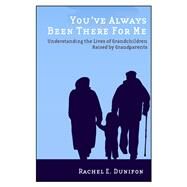 You've Always Been There for Me by Dunifon, Rachel E., 9780813583990