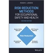 Risk-reduction Methods for Occupational Safety and Health by Jensen, Roger C., 9781119493990