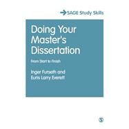 Doing Your Master's Dissertation: From Start to Finish by Furseth, Inger; Everett, Euris Larry, 9781446263990