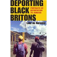 Deporting Black Britons by De Noronha, Luke, 9781526143990