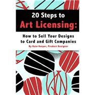 20 Steps to Art Licensing by Harper, Kate, 9781542433990