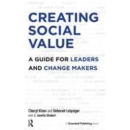 Creating Social Value by Kiser, Cheryl; Leipziger, Deborah; Schubert, J. Janelle (CON), 9781906093990