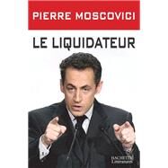 Le liquidateur by Pierre Moscovici, 9782012373990