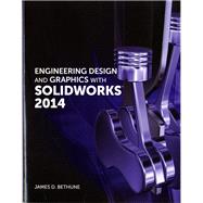 Engineering Design and Graphics with SolidWorks 2014 by Bethune, James D., 9780321993991
