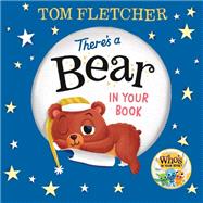 There's a Bear in Your Book by Fletcher, Tom, 9780593703991