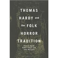 Thomas Hardy and the Folk Horror Tradition by Alan G. Smith; Robert Edgar; John Marland, 9781501383991