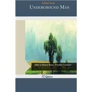 Underground Man by Tarde, Gabriel, 9781505583991