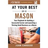 At Your Best As a Mason by Carosso, Juan, 9781510743991