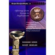 Offerings from Kenya to Anglicanism by Kings, Graham; Morgan, Geoff, 9781607243991