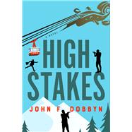 High Stakes by Dobbyn, John F, 9781608093991