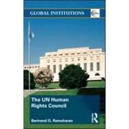 The UN Human Rights Council by Ramcharan; Bertrand G., 9780415583992