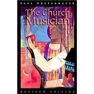 The Church Musician by Westermeyer, Paul, 9780806633992