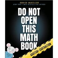 Do Not Open This Math Book! by McKellar, Danica; Maberry, Maranda, 9781101933992
