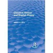 Classical Genres and English Poetry (Routledge Revivals) by Race; William H., 9781138803992