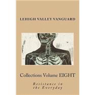 Lehigh Valley Vanguard Collections by Decker, Amber; Eck, Marlana; Varga, Santos; Forsmo-shadid, Jessy; Joseph, Charles, 9781523393992