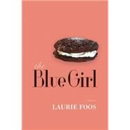 The Blue Girl by Foos, Laurie, 9781566893992