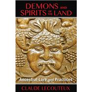 Demons and Spirits of the Land by Lecouteux, Claude; Graham, Jon E., 9781620553992