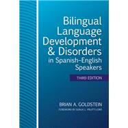 Bilingual Language Development & Disorders in Spanish–English Speakers by Goldstein, Brian A., 9781681253992