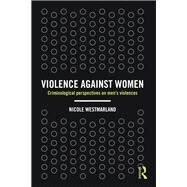 Violence against Women: Criminological perspectives on mens violences by Westmarland; Nicole, 9781843923992