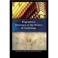 Biographical Dictionary of the History of Technology by Day, Lance; McNeil, Ian, 9780415193993