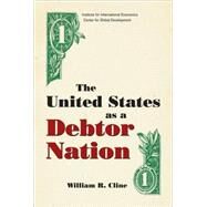 The United States as a Debtor Nation by Cline, William R., 9780881323993