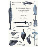 The Compleat Angler by Sullivan, E. J., 9781444633993