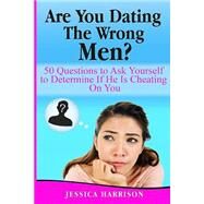 Are You Dating the Wrong Men? by Harrison, Jessica, 9781523453993