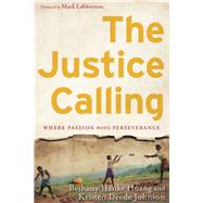 The Justice Calling by Hoang, Bethany Hanke; Johnson, Kristen Deede; Labberton, Mark, 9781587433993