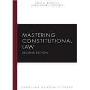 Mastering Constitutional Law by Knechtle, John C.; Roederer, Christopher J., 9781611633993