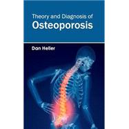 Theory and Diagnosis of Osteoporosis by Heller, Dan, 9781632423993