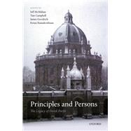 Principles and Persons The Legacy of Derek Parfit by McMahan, Jeff; Campbell, Tim; Goodrich, James; Ramakrishnan, Ketan, 9780192893994