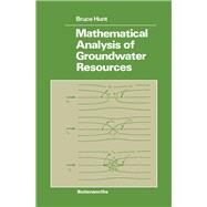 Mathematical Analysis of Groundwater Resources by Hunt, Bruce, 9780408013994