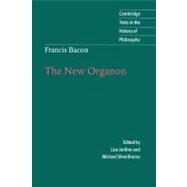 Francis Bacon: The New Organon by Francis Bacon , Edited by Lisa Jardine , Michael Silverthorne, 9780521563994