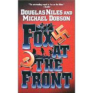 Fox at the Front by Niles, Douglas; Dobson, Michael, 9780765343994