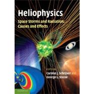 Heliophysics by Schrijver, Carolus J.; Siscoe, George L., 9781107403994