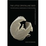 The Little Crystalline Seed by Dickmann, Iddo, 9781438473994