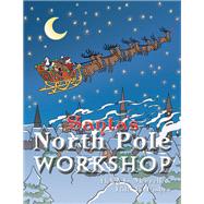 Santa's North Pole Workshop by Helen L. Merrell; Rita K. Fisher, 9781477223994