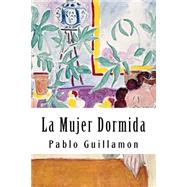 La Mujer Dormida by Guillamon, Pablo, 9781503193994