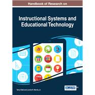 Handbook of Research on Instructional Systems and Educational Technology by Kidd, Terry; Morris, Lonnie R., Jr., 9781522523994