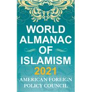 The World Almanac of Islamism 2021 by Berman, Ilan, 9781538153994