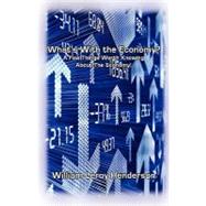 What's With the Economy?: A Few Things Worth Knowing About the Economy by Henderson, William Leroy, 9781602643994