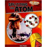 Splitting the Atom by Parker, Katie; Pangia, Denise, 9780761443995
