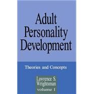 Adult Personality Development Volume 1: Theories and Concepts by Lawrence S. Wrightsman, 9780803943995