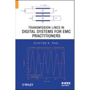 Transmission Lines in Digital Systems for Emc Practitioners by Paul, Clayton R., 9781118143995