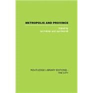 Metropolis and Province: Science in British Culture, 1780 - 1850 by Inkster,Ian;Inkster,Ian, 9781138873995