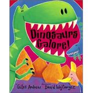 Dinosaurs Galore! by Andreae, Giles; Wojtowycz, David, 9781589253995