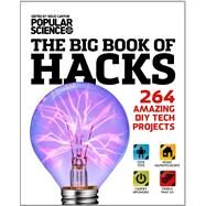 The Big Book of Hacks 264 Amazing DIY Tech Projects by Cantor, Doug, 9781616283995