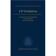 CP Violation by Branco, Gustavo Castelo; Lavoura, Lus; Silva, Joao Paulo, 9780198503996