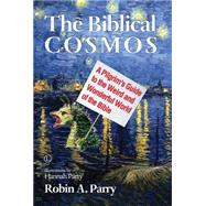 The Biblical Cosmos by Parry, Robin A., 9780718893996